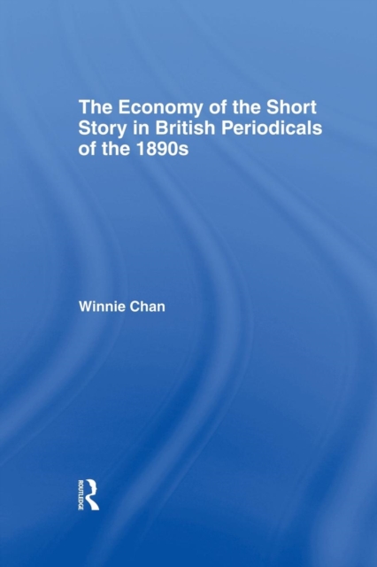 The Economy of the Short Story in British Periodicals of the 1890s, Paperback / softback Book