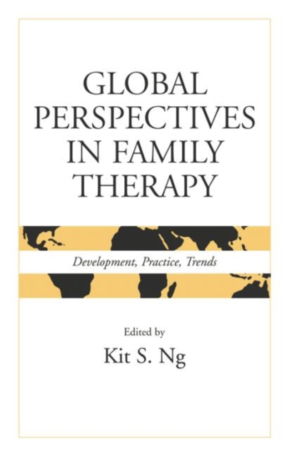 Global Perspectives in Family Therapy : Development, Practice, Trends, Paperback / softback Book
