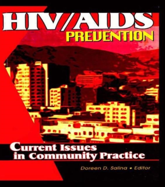 HIV/AIDS Prevention : Current Issues in Community Practice, Paperback / softback Book