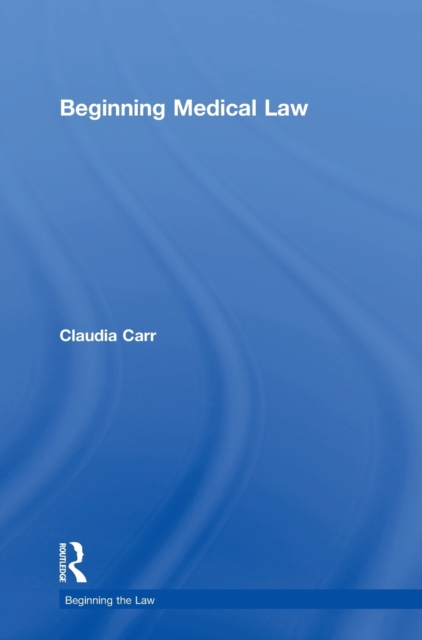 Beginning Medical Law, Hardback Book