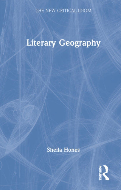 Literary Geography, Hardback Book
