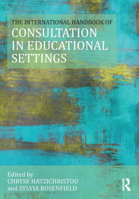 The International Handbook of Consultation in Educational Settings, Paperback / softback Book