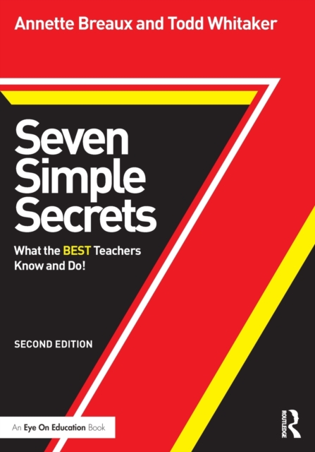 Seven Simple Secrets : What the BEST Teachers Know and Do!, Paperback / softback Book