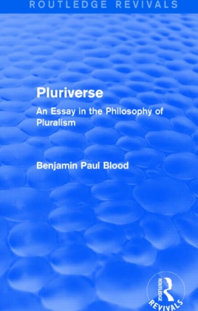 Pluriverse (Routledge Revivals) : An Essay in the Philosophy of Pluralism, Hardback Book