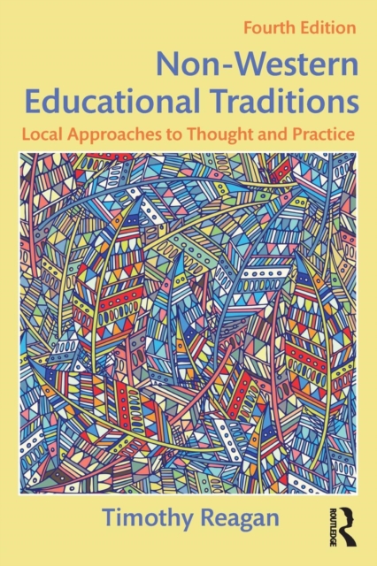 Non-Western Educational Traditions : Local Approaches to Thought and Practice, Paperback / softback Book