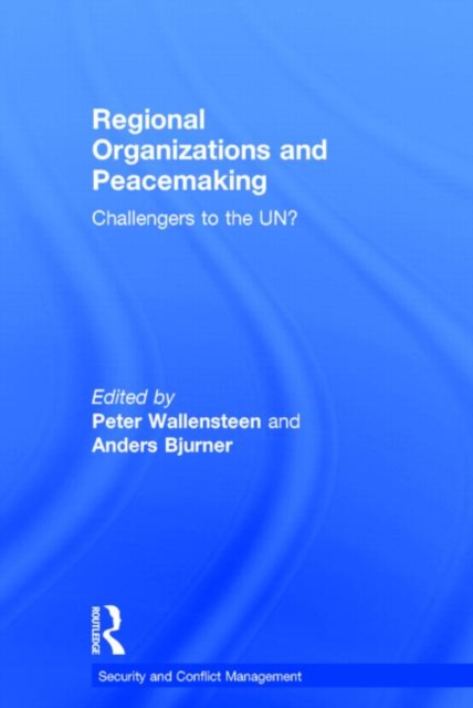 Regional Organizations and Peacemaking : Challengers to the UN?, Hardback Book