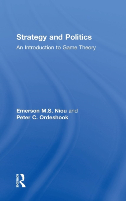 Strategy and Politics : An Introduction to Game Theory, Hardback Book