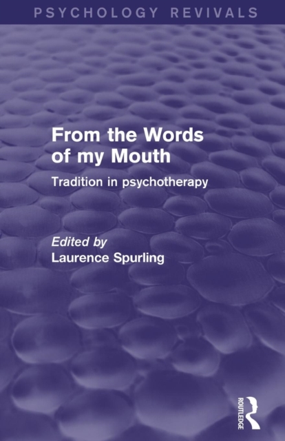 From the Words of my Mouth : Tradition in Psychotherapy, Paperback / softback Book