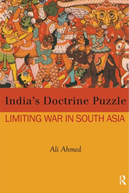 India's Doctrine Puzzle : Limiting War in South Asia, Hardback Book