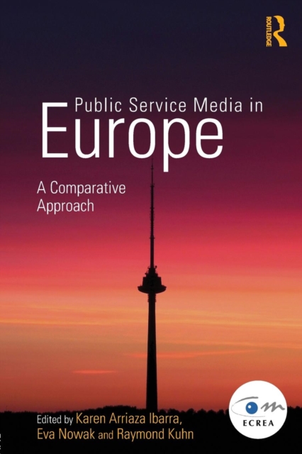 Public Service Media in Europe: A Comparative Approach, Paperback / softback Book