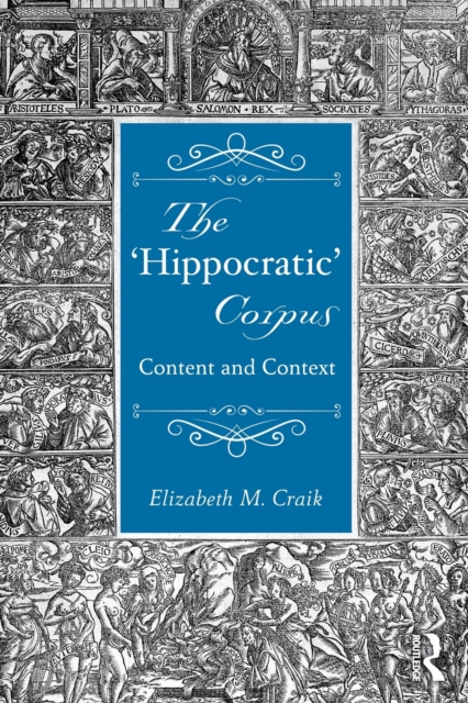 The 'Hippocratic' Corpus : Content and Context, Paperback / softback Book