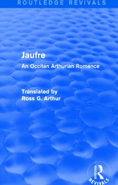 Jaufre (Routledge Revivals) : An Occitan Arthurian Romance, Paperback / softback Book