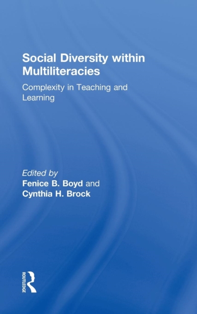 Social Diversity within Multiliteracies : Complexity in Teaching and Learning, Hardback Book