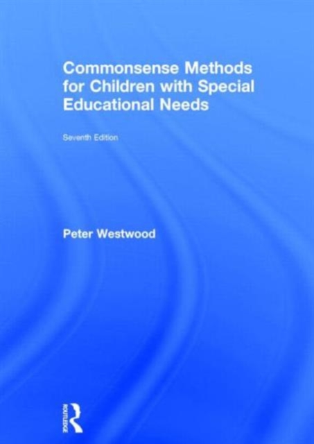 Commonsense Methods for Children with Special Educational Needs, Hardback Book