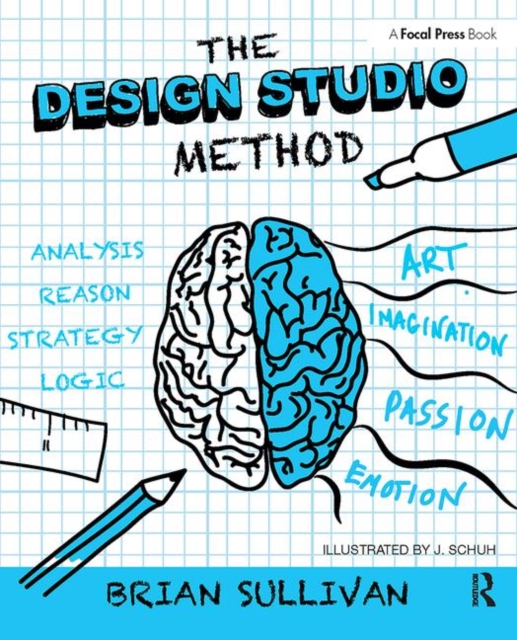 The Design Studio Method : Creative Problem Solving with UX Sketching, Paperback / softback Book