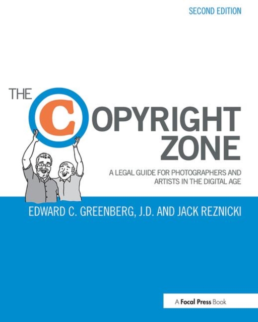 The Copyright Zone : A Legal Guide For Photographers and Artists In The Digital Age, Paperback / softback Book