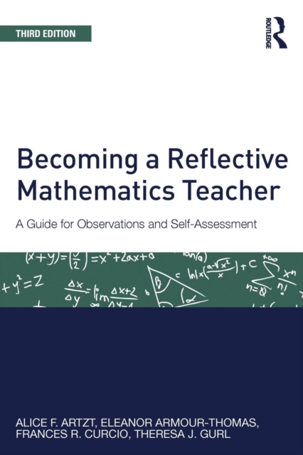 Becoming a Reflective Mathematics Teacher : A Guide for Observations and Self-Assessment, Paperback / softback Book