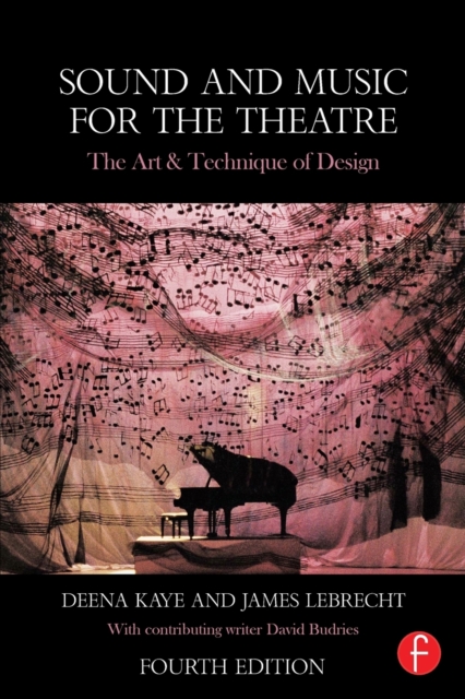 Sound and Music for the Theatre : The Art & Technique of Design, Paperback / softback Book