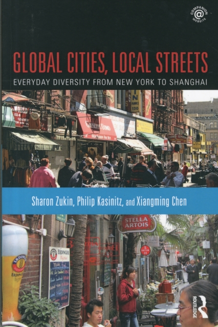 Global Cities, Local Streets : Everyday Diversity from New York to Shanghai, Paperback / softback Book