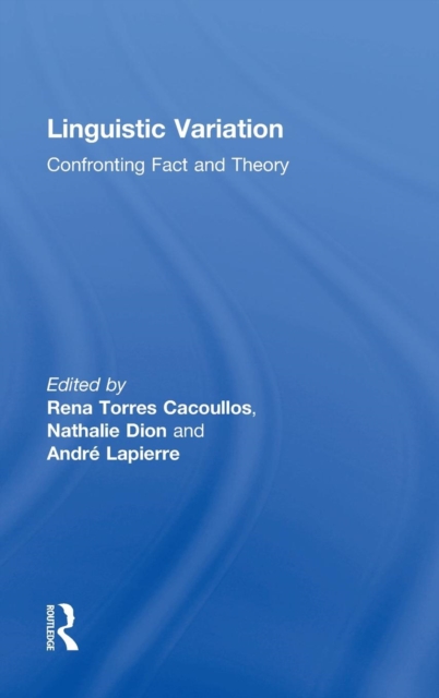 Linguistic Variation : Confronting Fact and Theory, Hardback Book