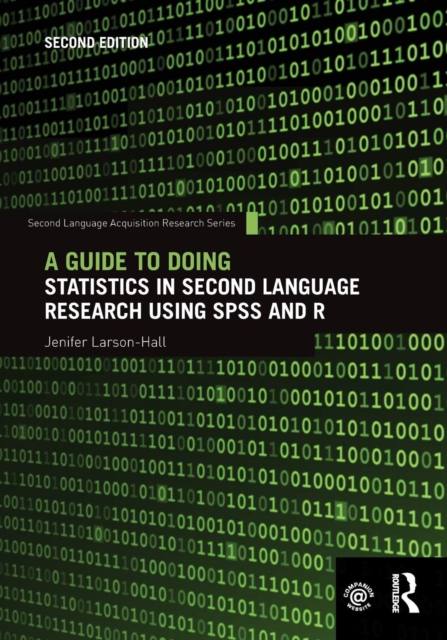 A Guide to Doing Statistics in Second Language Research Using SPSS and R, Paperback / softback Book