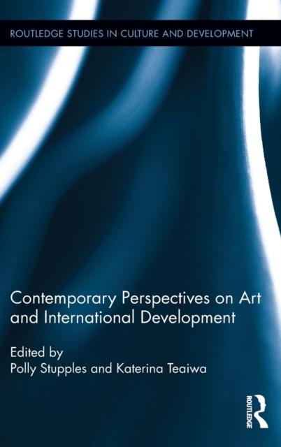 Contemporary Perspectives on Art and International Development, Hardback Book