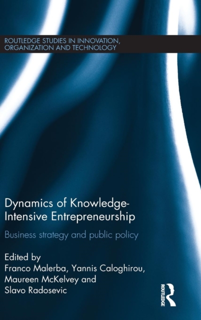 Dynamics of Knowledge Intensive Entrepreneurship : Business Strategy and Public Policy, Hardback Book