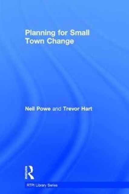Planning for Small Town Change, Hardback Book
