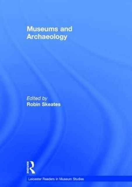 Museums and Archaeology, Hardback Book