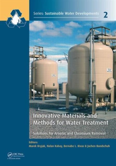 Innovative Materials and Methods for Water Treatment : Solutions for Arsenic and Chromium Removal, Hardback Book