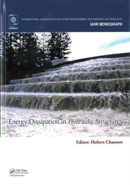 Energy Dissipation in Hydraulic Structures, Hardback Book