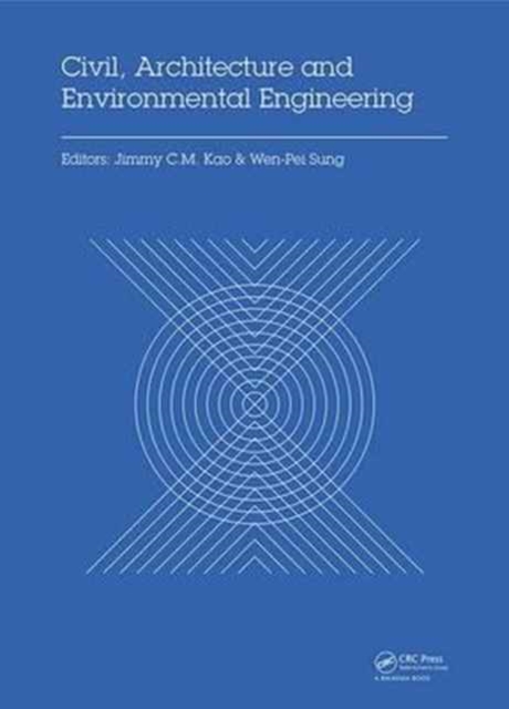 Civil, Architecture and Environmental Engineering : Proceedings of the International Conference ICCAE, Taipei, Taiwan, November 4-6, 2016, Mixed media product Book