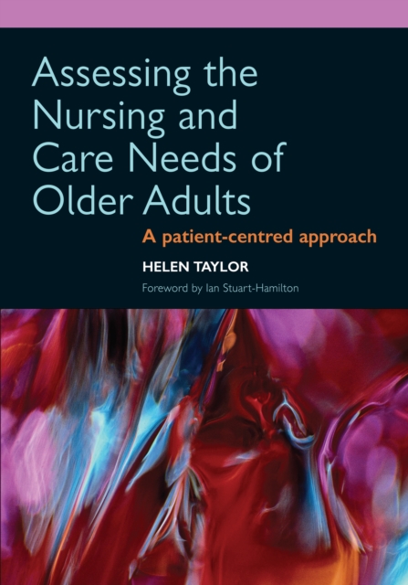 Assessing the Nursing and Care Needs of Older Adults : A Patient-Centred Approach, PDF eBook