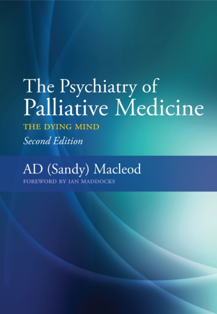 The Psychiatry of Palliative Medicine : The Dying Mind, PDF eBook