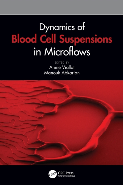 Dynamics of Blood Cell Suspensions in Microflows, Hardback Book