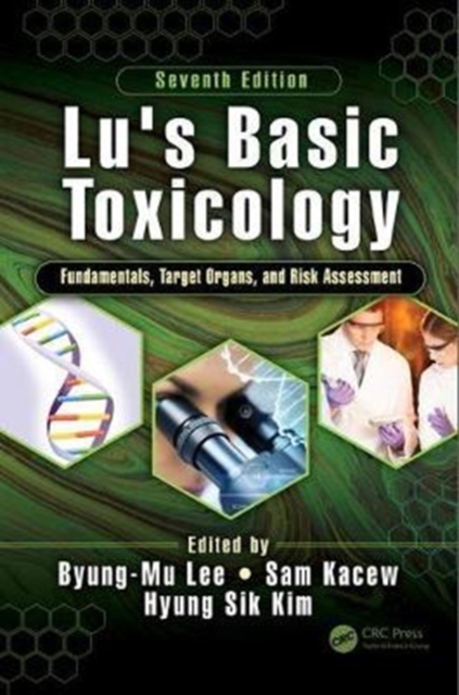 Lu's Basic Toxicology : Fundamentals, Target Organs, and Risk Assessment, Seventh Edition, Paperback / softback Book