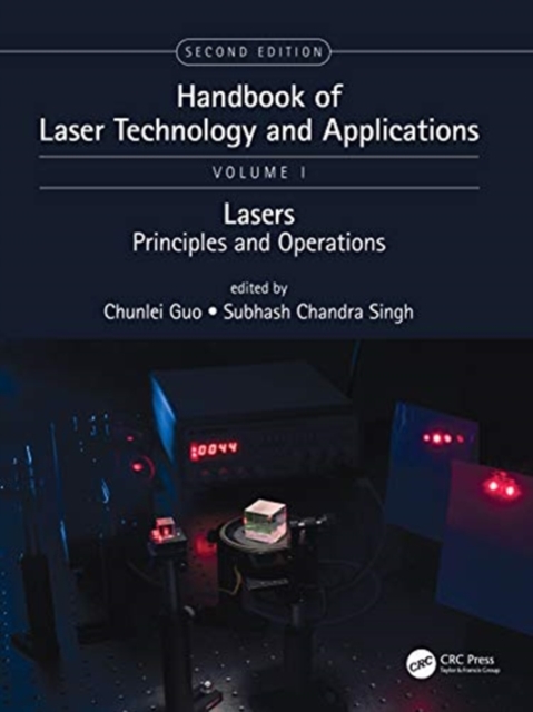 Handbook of Laser Technology and Applications : Lasers: Principles and Operations (Volume One), Hardback Book