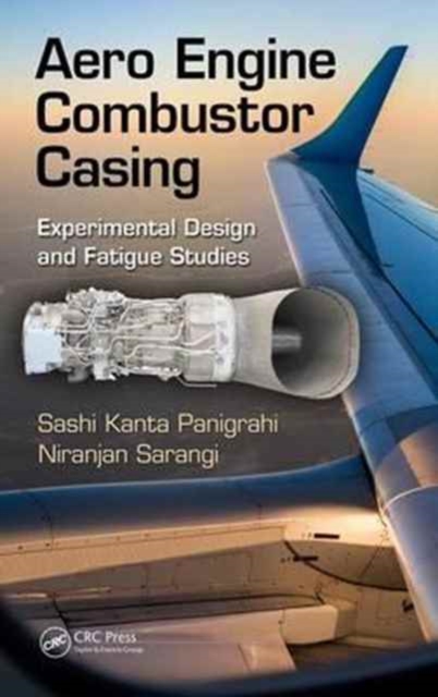 Aero Engine Combustor Casing : Experimental Design and Fatigue Studies, Hardback Book