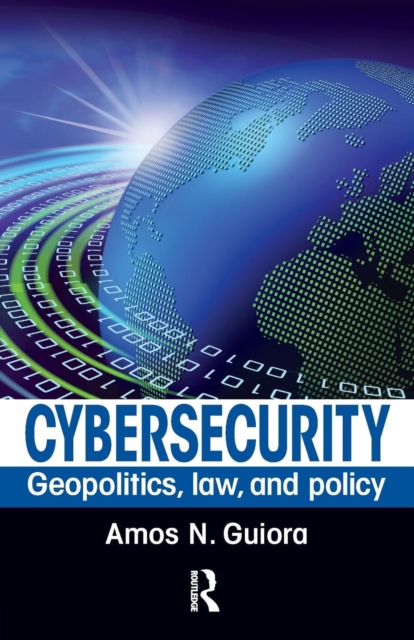 Cybersecurity : Geopolitics, law, and policy, Paperback / softback Book
