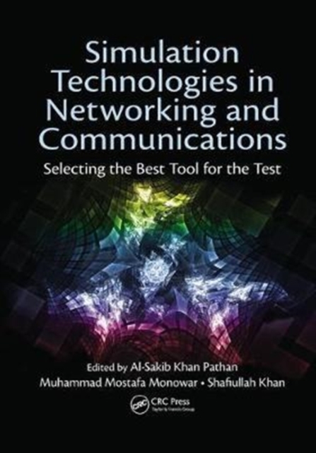Simulation Technologies in Networking and Communications : Selecting the Best Tool for the Test, Paperback / softback Book