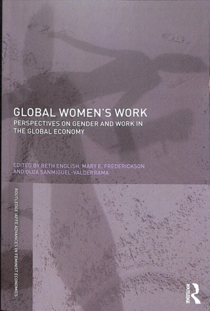 Global Women's Work : Perspectives on Gender and Work in the Global Economy, Paperback / softback Book