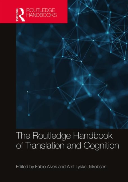 The Routledge Handbook of Translation and Cognition, Hardback Book
