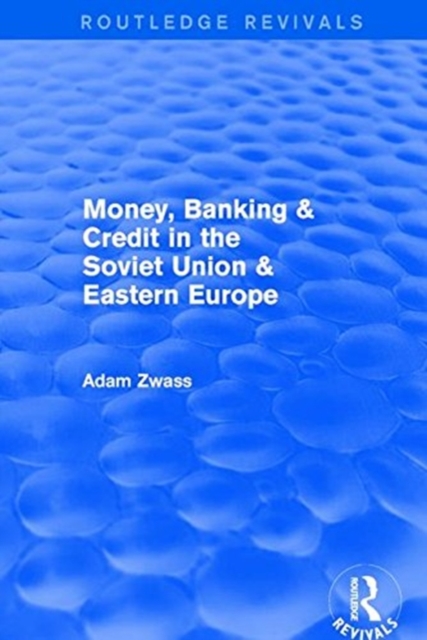Revival: Money, Banking & Credit in the soviet union & eastern europe (1979), Hardback Book