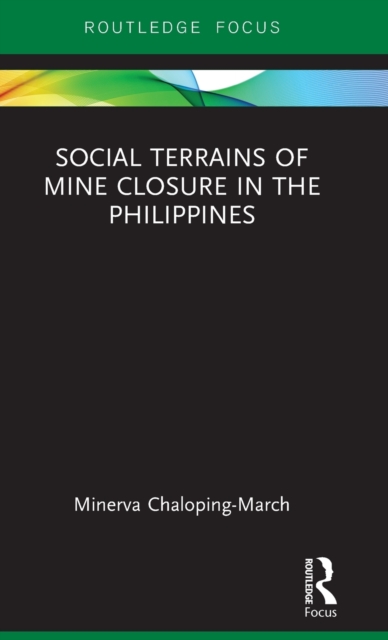 Social Terrains of Mine Closure in the Philippines, Hardback Book