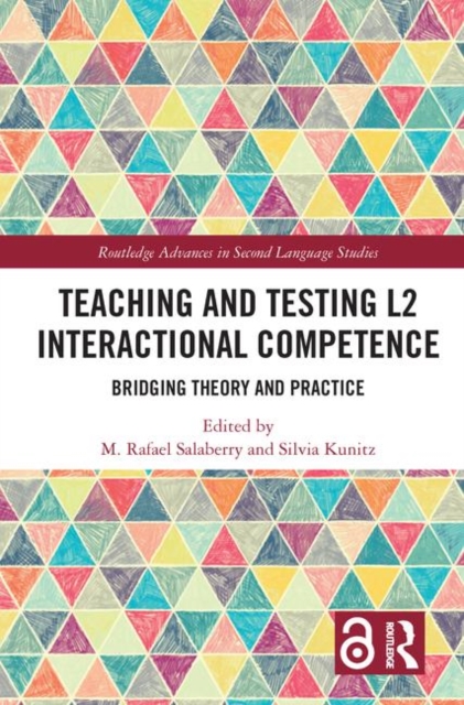 Teaching and Testing L2 Interactional Competence : Bridging Theory and Practice, Hardback Book