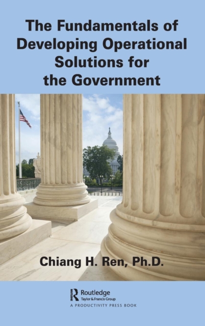 The Fundamentals of Developing Operational Solutions for the Government, Hardback Book