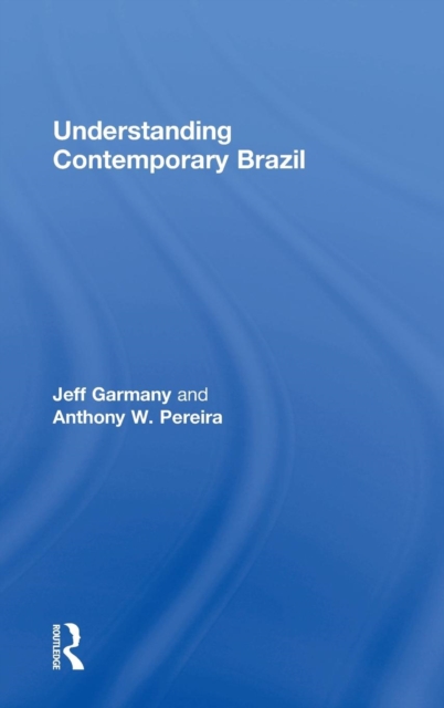 Understanding Contemporary Brazil, Hardback Book
