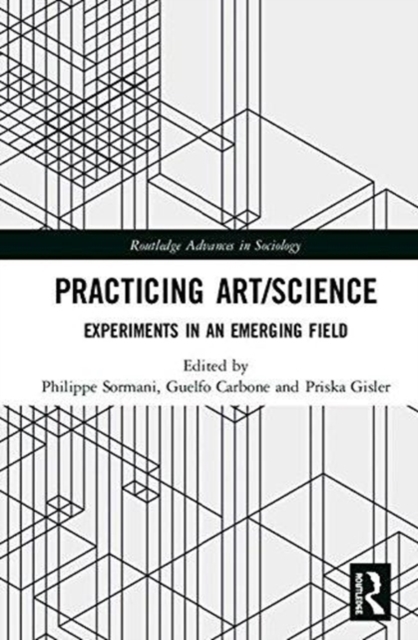 Practicing Art/Science : Experiments in an Emerging Field, Hardback Book