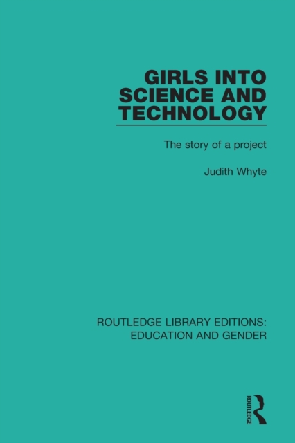 Girls into Science and Technology : The Story of a Project, Paperback / softback Book
