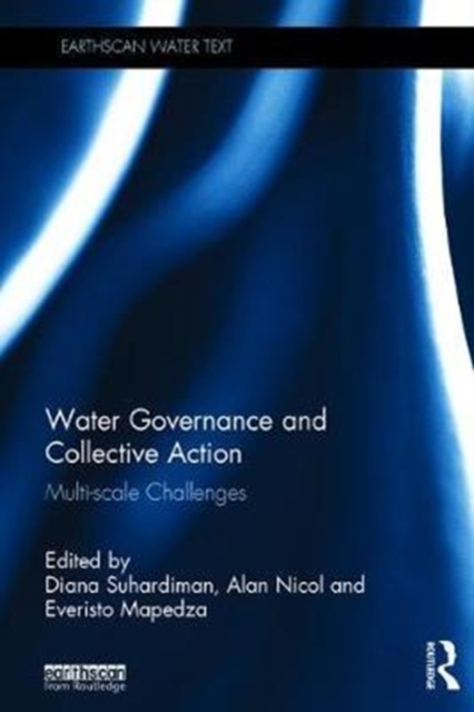 Water Governance and Collective Action : Multi-scale Challenges, Hardback Book